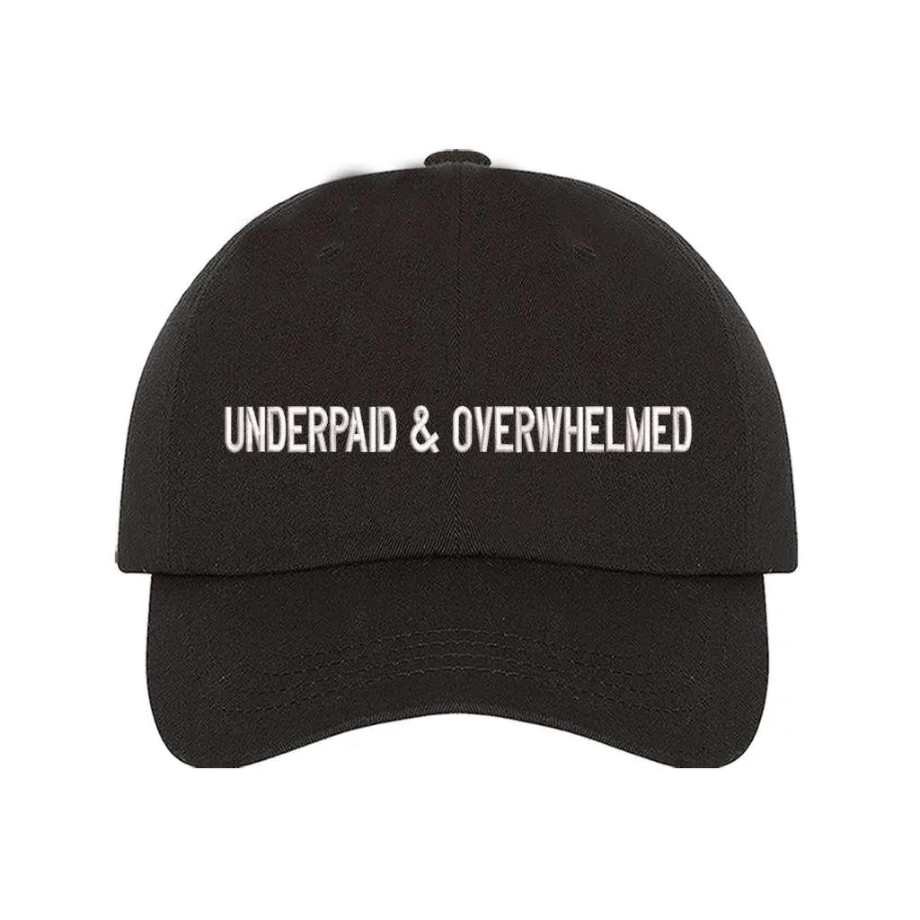 Underpaid And Overwhelmed Baseball Hat